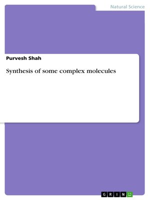 cover image of Synthesis of some complex molecules